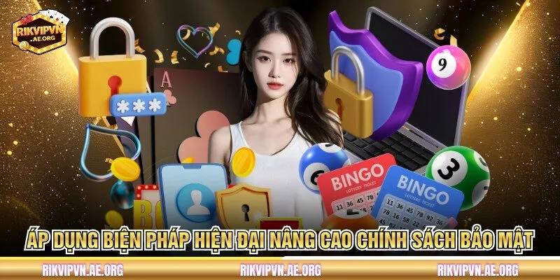 Áp dụng biện pháp hiện đại nâng cao chính sách bảo mật