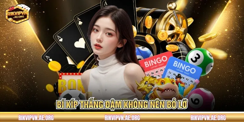 Bí kíp thắng đậm không nên bỏ lỡ 