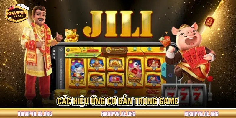 Các hiệu ứng cơ bản trong game