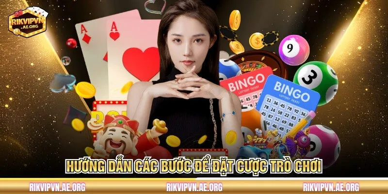 Hướng dẫn các bước để đặt cược trò chơi 