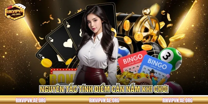 Nguyên tắc tính điểm cần nắm khi chơi