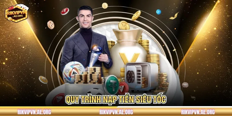 Quy trình nạp tiền siêu tốc