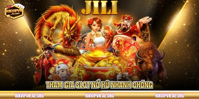 Tham gia slot nổ hũ nhanh chóng