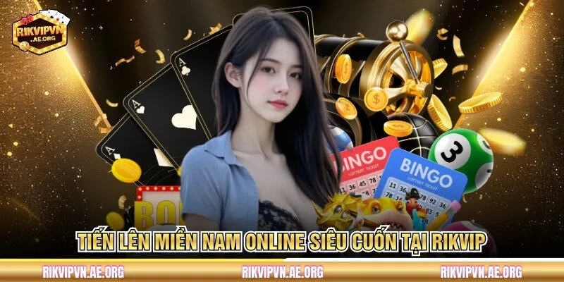 Tiến Lên Miền Nam Online siêu cuốn tại Rikvip